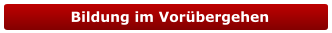 Bildung im Vorübergehen