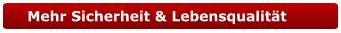 Mehr Sicherheit & Lebensqualität