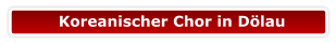 Koreanischer Chor in Dölau