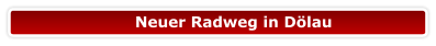 Neuer Radweg in Dölau