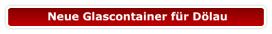 Neue Glascontainer für Dölau