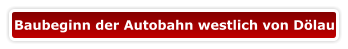 Baubeginn der Autobahn westlich von Dölau