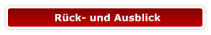 Rück- und Ausblick