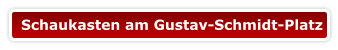 Schaukasten am Gustav-Schmidt-Platz