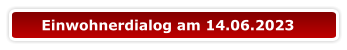 Einwohnerdialog am 14.06.2023