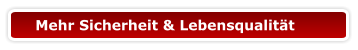 Mehr Sicherheit & Lebensqualität