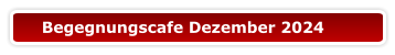 Begegnungscafe Dezember 2024