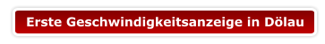 Erste Geschwindigkeitsanzeige in Dölau